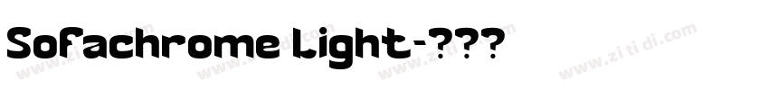 Sofachrome Light字体转换